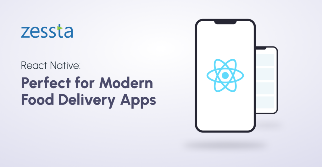 React Native: Perfect for Modern Food Delivery Apps