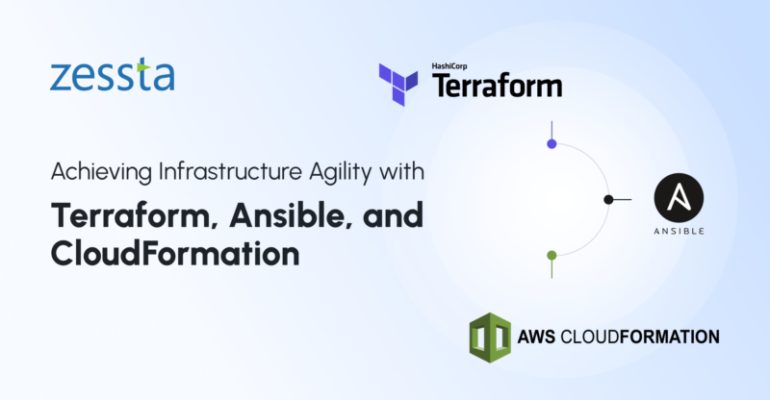 Infrastructure Agility with Terraform, Ansible, and CloudFormation